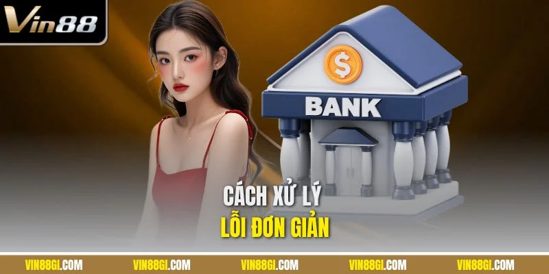 Cách xử lý lỗi đơn giản
