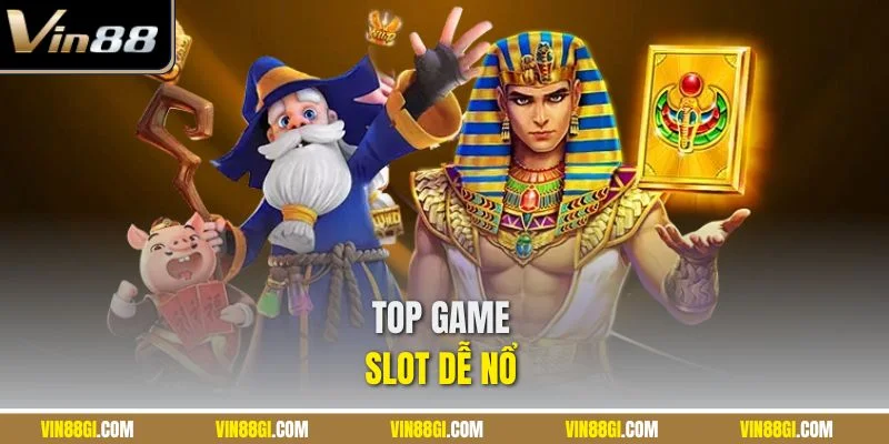 Top game slot dễ nổ 