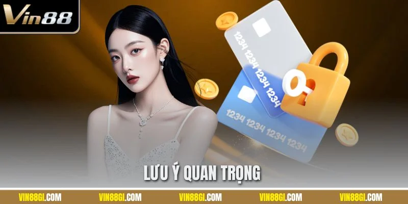 Lưu ý quan trọng 